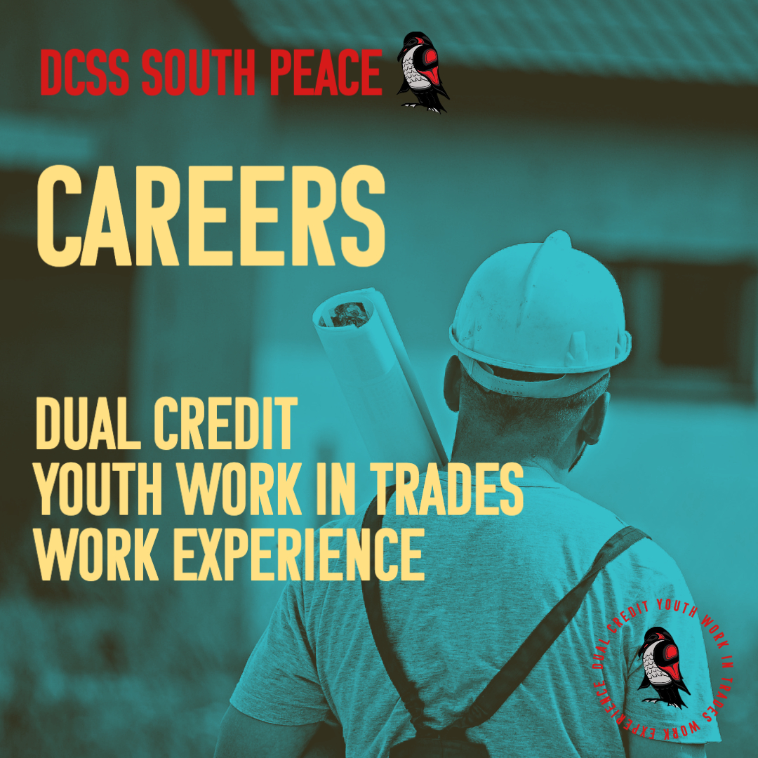 DCSS South Peace Careers - Dual Credit, Youth Work In Trades, Work Experience
